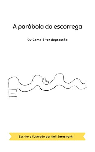 Capa do livro: A parábola do escorrega – Ou como é ter depressão - Ler Online pdf