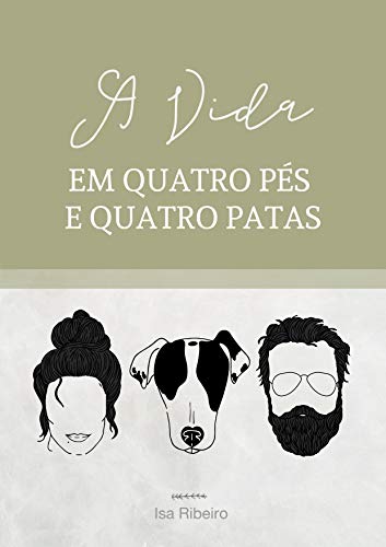 Livro PDF: A VIDA EM QUATRO PÉS E QUATRO PATAS