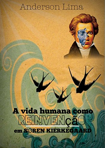 Livro PDF: A vida humana como reinvenção em Søren Kierkegaard​