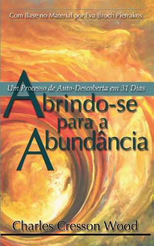 Capa do livro: Abrindo-se Para a Abundancia: Um Processo de Auto-Descolerta em 31 Dias - Ler Online pdf