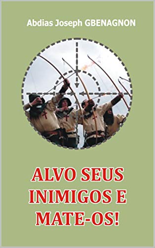 Livro PDF ALVO SEUS INIMIGOS E MATE-OS!