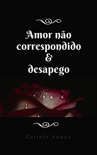 Capa do livro: Amor não correspondido e desapego - Ler Online pdf