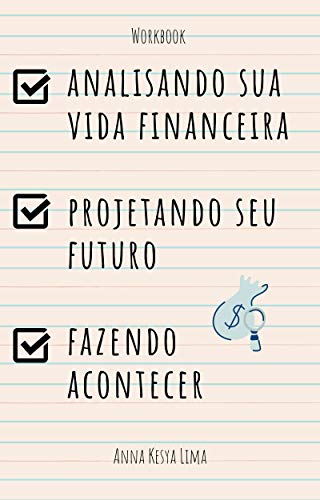 Livro PDF Analisando sua vida financeira, projetando seu futuro e fazendo acontecer