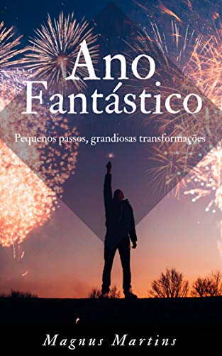 Capa do livro: Ano Fantástico: Pequenos passos, grandiosas transformações - Ler Online pdf