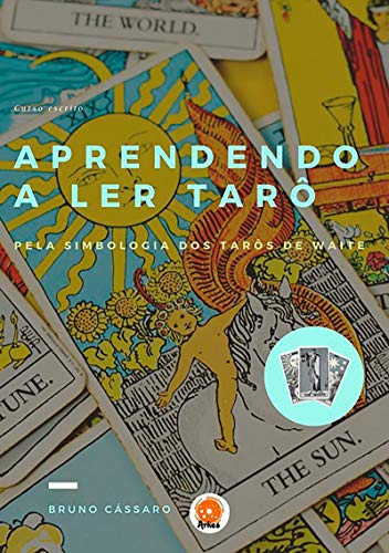 Capa do livro: Aprendendo A Ler Tarô – Pela Simbologia Dos Tarôs De Waite - Ler Online pdf