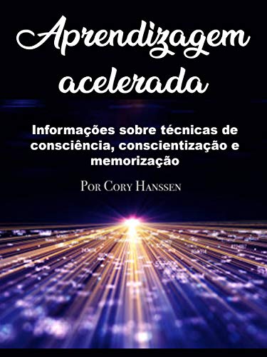 Livro PDF Aprendizagem acelerada: Informações sobre técnicas de consciência, conscientização e memorização