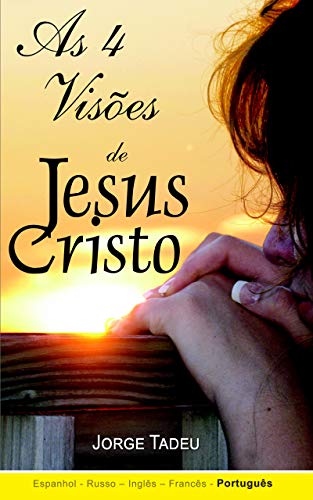 Capa do livro: As 4 Visões de Jesus Cristo - Ler Online pdf