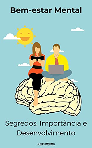 Capa do livro: Bem-estar Mental: Segredos, Importância e Desenvolvimento - Ler Online pdf