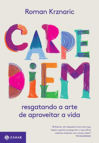 Capa do livro: Carpe diem: Resgatando a arte de aproveitar a vida - Ler Online pdf