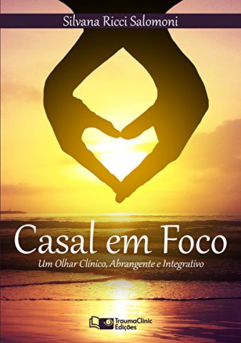 Capa do livro: Casal em Foco: Um Olhar Clínico, Abrangente e Integrativo - Ler Online pdf