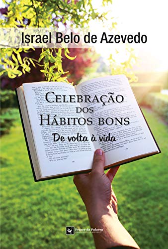 Capa do livro: Celebração dos hábitos bons: De volta à vida - Ler Online pdf