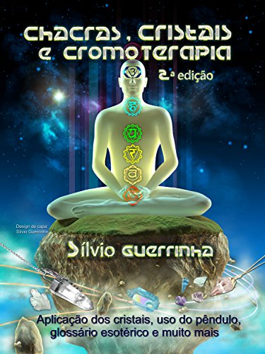 Livro PDF Chacras, Cristais e Cromoterapia: (Portuguese)