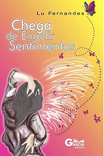 Capa do livro: “Chega De Engolir Sentimentos” (Trilogia “Lu Fernandes” Livro 3) - Ler Online pdf
