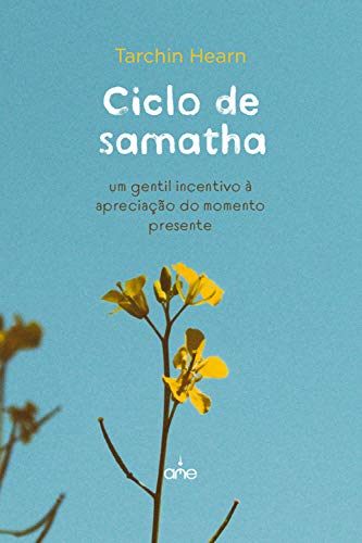 Livro PDF Ciclo de samatha: um gentil incentivo à apreciação do momento presente