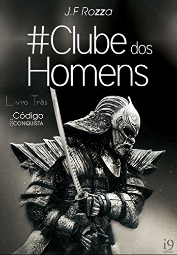 Capa do livro: Clube dos Homens: Livro três – O Código da Conquista - Ler Online pdf