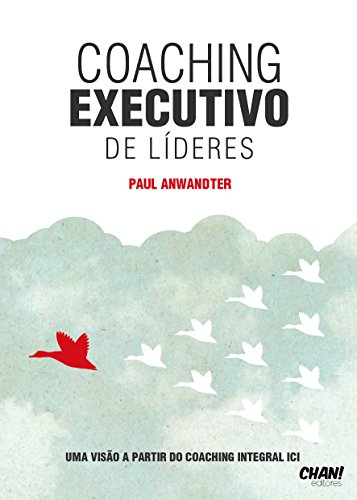 Livro PDF Coaching Executivo de Líderes: Uma visão a partir do Coaching Integral ICI