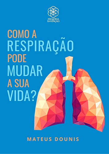 Capa do livro: Como a Respiração Pode Mudar a Sua Vida? - Ler Online pdf
