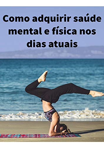 Livro PDF Como Adquirir Saúde Mental e Física Nos Dias Atuais