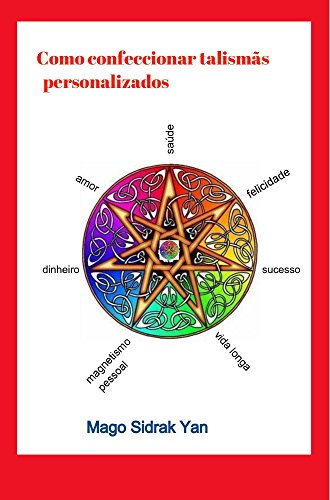 Capa do livro: Como confeccionar talismãs personalizados: poderosos amuletos para materializar a solução de suas adversidades - Ler Online pdf