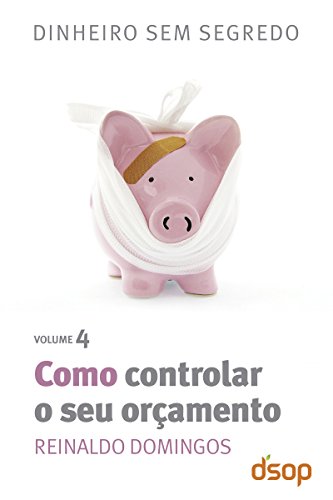 Capa do livro: Como controlar o seu orçamento (Dinheiro sem segredo Livro 4) - Ler Online pdf