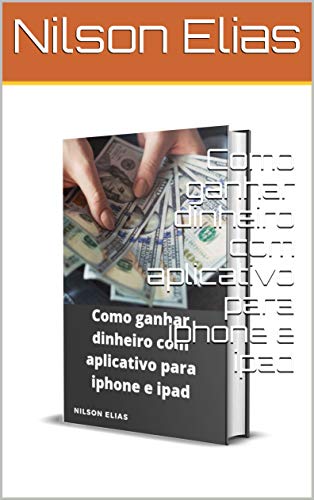 Capa do livro: Como ganhar dinheiro com aplicativo para iphone e ipad - Ler Online pdf