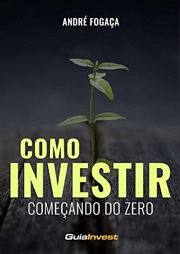 Capa do livro: Como Investir Começando do ZERO: Os 7 Passos Fundamentais para se Tornar um Investir de Sucesso - Ler Online pdf
