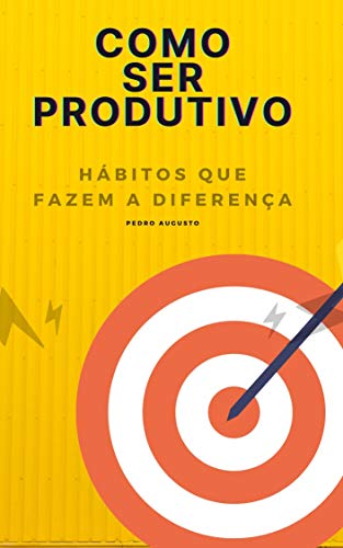 Capa do livro: Como ser produtivo: Hábitos que fazem a diferença - Ler Online pdf