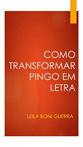 Capa do livro: Como Transformar Pingo em Letra - Ler Online pdf