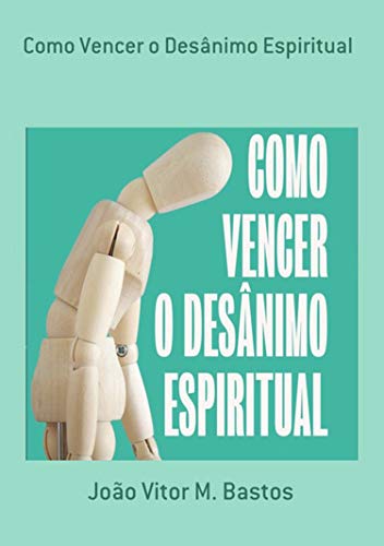 Capa do livro: Como Vencer O Desânimo Espiritual - Ler Online pdf