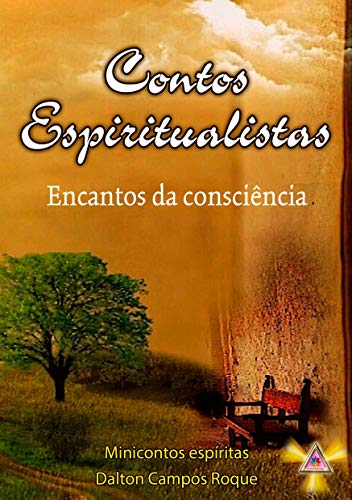 Capa do livro: CONTOS ESPIRITUALISTAS: Encantos da Consciência - Ler Online pdf