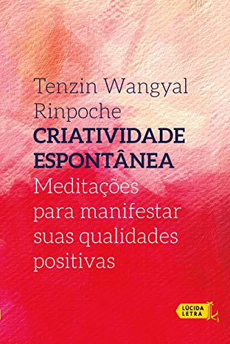 Capa do livro: Criatividade espontânea: Meditações para manifestar suas qualidades positivas - Ler Online pdf