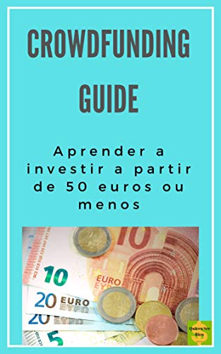Capa do livro: Crowdfunding guide: Aprender a investir a partir de 50 euros ou menos - Ler Online pdf