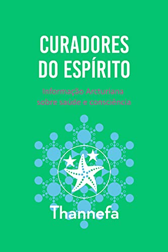 Livro PDF: Curadores do Espírito: Informação Arcturiana sobre saúde e consciência
