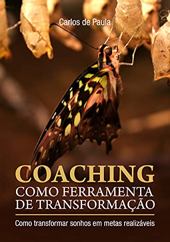 Livro PDF Curso grátis+ e-book – Coaching como ferramenta de transformação: Como transformar sonhos em metas realizáveis