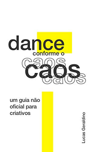 Capa do livro: Dance conforme o caos: Um guia não oficial para criativos - Ler Online pdf