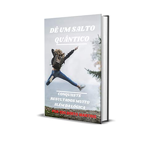 Capa do livro: Dê Um Salto Quântico Indo de Você Para Você ao Quadrado: Um Salto Explosivo na Sua performance Pessoal - Ler Online pdf