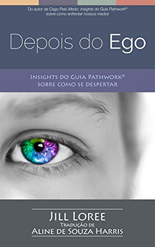 Capa do livro: Depois do Ego: Insights do Guia Pathwork® sobre como se despertar - Ler Online pdf