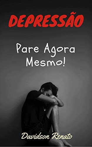 Capa do livro: Depressão: Pare Agora Mesmo! Recupere-se e Viva Novamente - Ler Online pdf