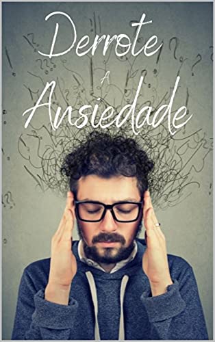 Capa do livro: Derrote a Ansiedade : A Ansiedade - Ler Online pdf
