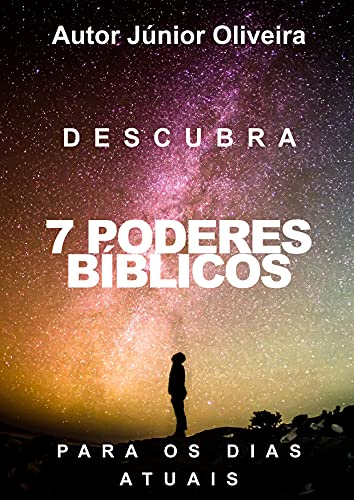 Capa do livro: Descubra 7 Poderes Bíblicos Para os Dias Atuais: Princípios bíblicos para melhorar sua vida diária - Ler Online pdf