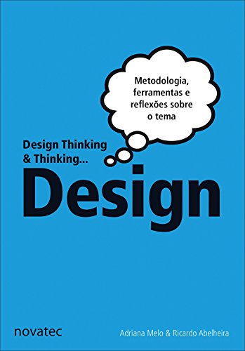 Capa do livro: Design Thinking & Thinking Design: Metodologia, ferramentas e uma reflexão sobre o tema - Ler Online pdf