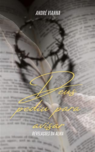 Capa do livro: Deus pediu para avisar: Revelações da alma - Ler Online pdf