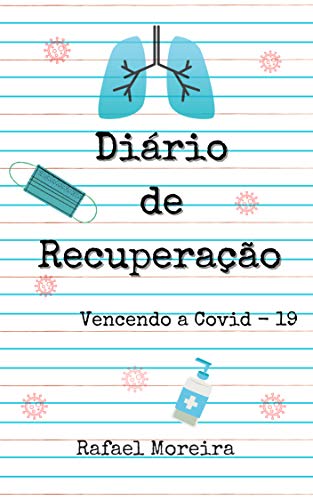 Livro PDF: DIÁRIO DE RECUPERAÇÃO: Vencendo a Covid-19