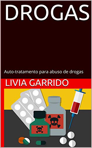 Livro PDF DROGAS: Auto-tratamento para abuso de drogas