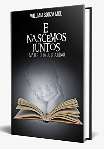 Capa do livro: E NASCEMOS JUNTOS – UMA HISTORIA DE GRATIDÃO - Ler Online pdf