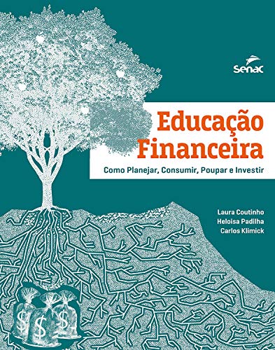 Capa do livro: Educação financeira: como planejar, consumir, poupar e investir - Ler Online pdf