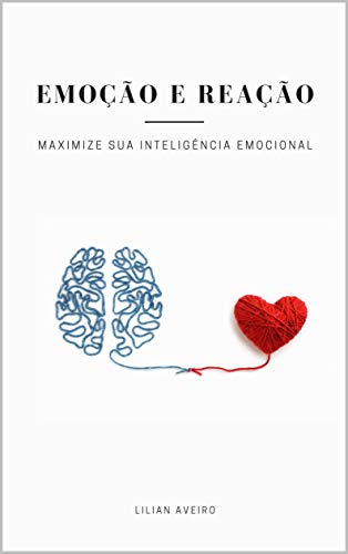 Capa do livro: Emoção e Reação: Maximize Sua Inteligência Emocional - Ler Online pdf