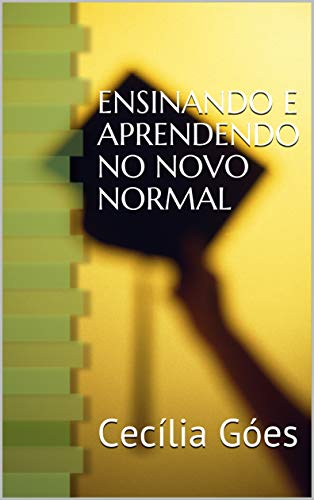 Capa do livro: ENSINANDO E APRENDENDO NO NOVO NORMAL - Ler Online pdf