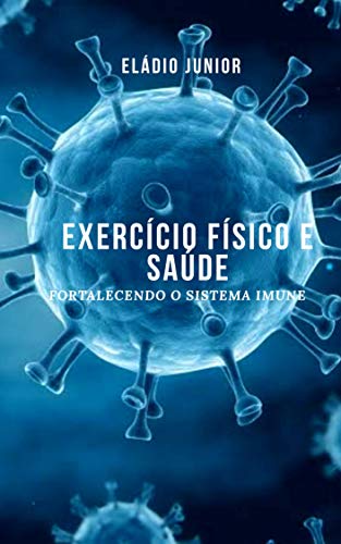 Capa do livro: Exercício Físico e Saúde: Fortalecendo o sistema imune - Ler Online pdf