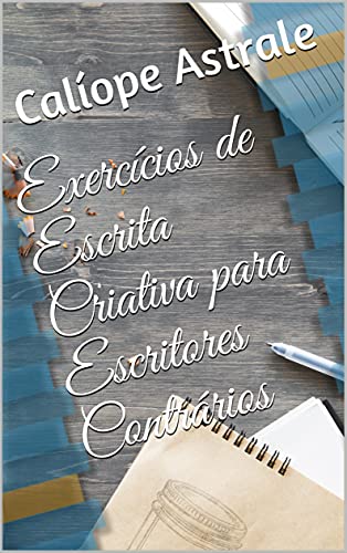 Livro PDF: Exercícios de Escrita Criativa para Escritores Contrários